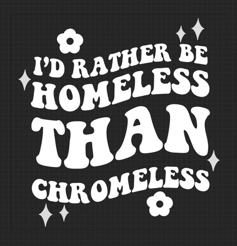 Rather homeless than - be,